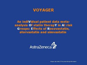 VOYAGER An indi Vidual patient data metaanalysis Of