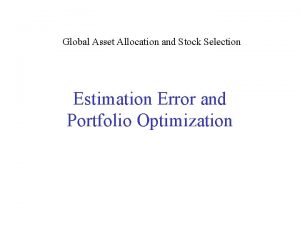 Global Asset Allocation and Stock Selection Estimation Error