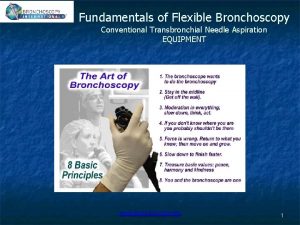 Fundamentals of Flexible Bronchoscopy Conventional Transbronchial Needle Aspiration