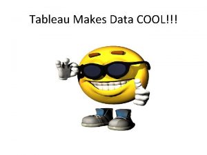 Tableau Makes Data COOL Tableau at AACC July