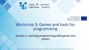 Workshop 3 Games and tools for programming Session