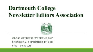 Dartmouth College Newsletter Editors Association CLASS OFFICERS WEEKEND