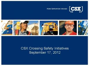 CSX Crossing Safety Initiatives September 17 2012 Community