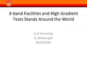 Xband Facilities and High Gradient Tests Stands Around