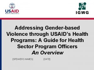 Addressing Genderbased Violence through USAIDs Health Programs A