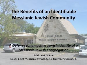 The Benefits of an Identifiable Messianic Jewish Community