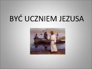 BY UCZNIEM JEZUSA UCZE CZY WIERZCY Czy znasz