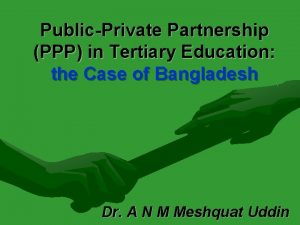 PublicPrivate Partnership PPP in Tertiary Education the Case