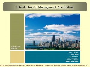 Introduction to Management Accounting 2008 Prentice Hall Business