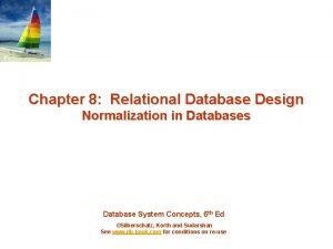 Chapter 8 Relational Database Design Normalization in Databases