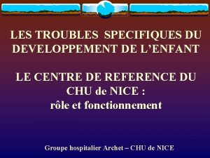 LES TROUBLES SPECIFIQUES DU DEVELOPPEMENT DE LENFANT LE