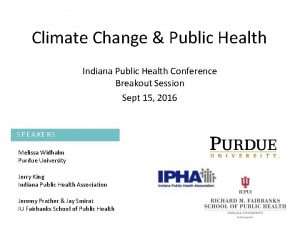 Climate Change Public Health Indiana Public Health Conference