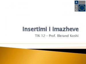 Insertimi i imazheve TIK 12 Prof Blerand Koshi