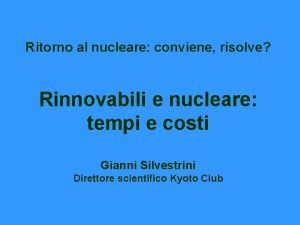 Ritorno al nucleare conviene risolve Rinnovabili e nucleare