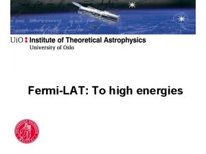 FermiLAT To high energies The violent universe Gamma