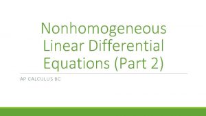 Nonhomogeneous Linear Differential Equations Part 2 AP CALCULUS