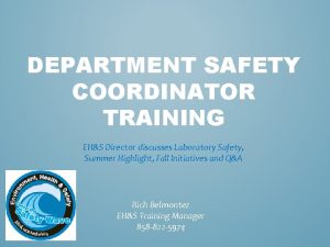 DEPARTMENT SAFETY COORDINATOR TRAINING EHS Director discusses Laboratory