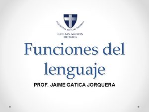 Funciones del lenguaje PROF JAIME GATICA JORQUERA Factores