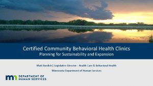 Certified Community Behavioral Health Clinics Planning for Sustainability