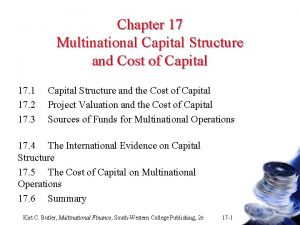 Chapter 17 Multinational Capital Structure and Cost of