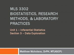 MLS 3302 BIOSTATISTICS RESEARCH METHODS LABORATORY PRACTICES Unit