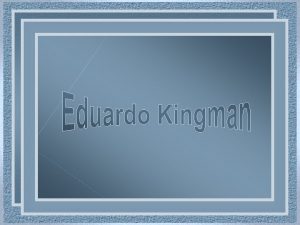 Lugar natal eduardo kingman