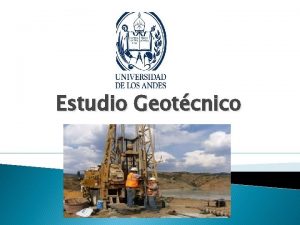 Estudio Geotcnico Estudios Geotcnicos 1 Estudio de Campo