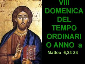 VIII DOMENICA DEL TEMPO ORDINARI O ANNO a