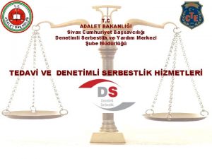 T C ADALET BAKANLII Sivas Cumhuriyet Basavcl Denetimli