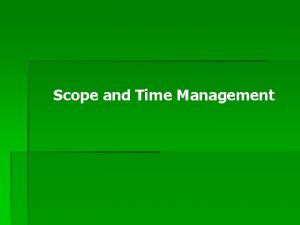 Scope and Time Management Project Scope Management Project