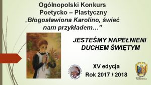 Oglnopolski Konkurs Poetycko Plastyczny Bogosawiona Karolino wie nam