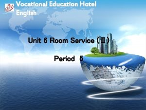 Vocational Education Hotel English Unit 6 Room Service