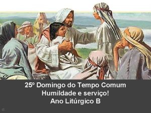 25 Domingo do Tempo Comum Humildade e servio