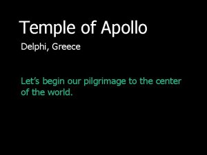 Temple of Apollo Delphi Greece Lets begin our