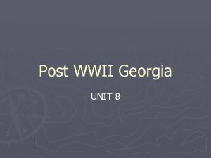 Post WWII Georgia UNIT 8 StandardElements SS 8