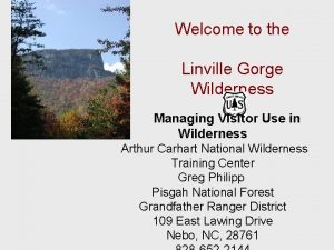 Welcome to the Linville Gorge Wilderness Managing Visitor