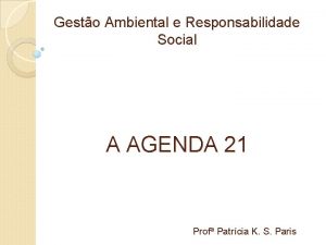 Gesto Ambiental e Responsabilidade Social A AGENDA 21