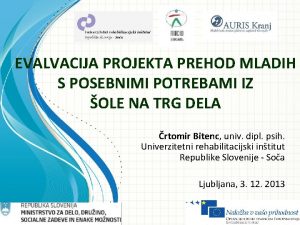 EVALVACIJA PROJEKTA PREHOD MLADIH S POSEBNIMI POTREBAMI IZ