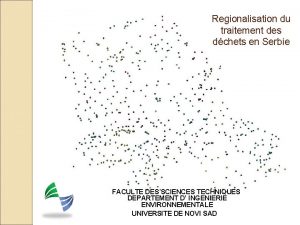 Regionalisation du traitement des dchets en Serbie FACULTE