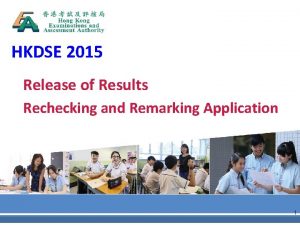 HKDSE 2015 Release of Results Rechecking and Remarking