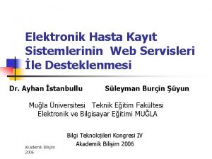 Elektronik Hasta Kayt Sistemlerinin Web Servisleri le Desteklenmesi