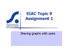SIAC Topic 9 Assignment 1 Sharing graphs with