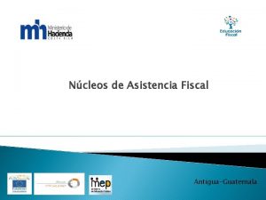 Ncleos de Asistencia Fiscal AntiguaGuatemala Costa Rica Construyendo