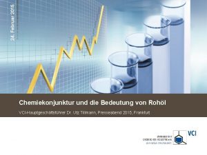 24 Februar 2015 Chemiekonjunktur und die Bedeutung von