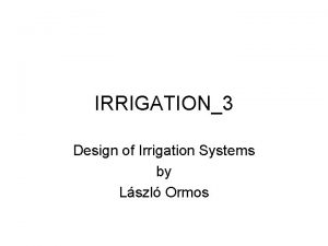 IRRIGATION3 Design of Irrigation Systems by Lszl Ormos