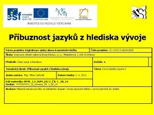 Pbuznost jazyk z hlediska vvoje Nzev projektu Digitalizace