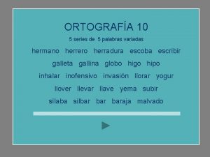 ORTOGRAFA 10 5 series de 5 palabras variadas