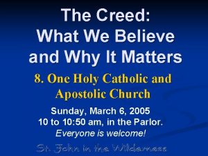 The Creed What We Believe and Why It