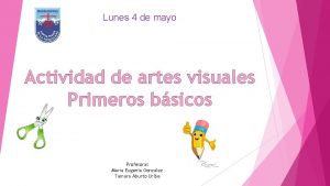 Lunes 4 de mayo Actividad de artes visuales