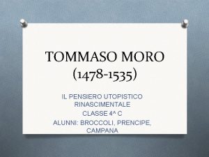 TOMMASO MORO 1478 1535 IL PENSIERO UTOPISTICO RINASCIMENTALE